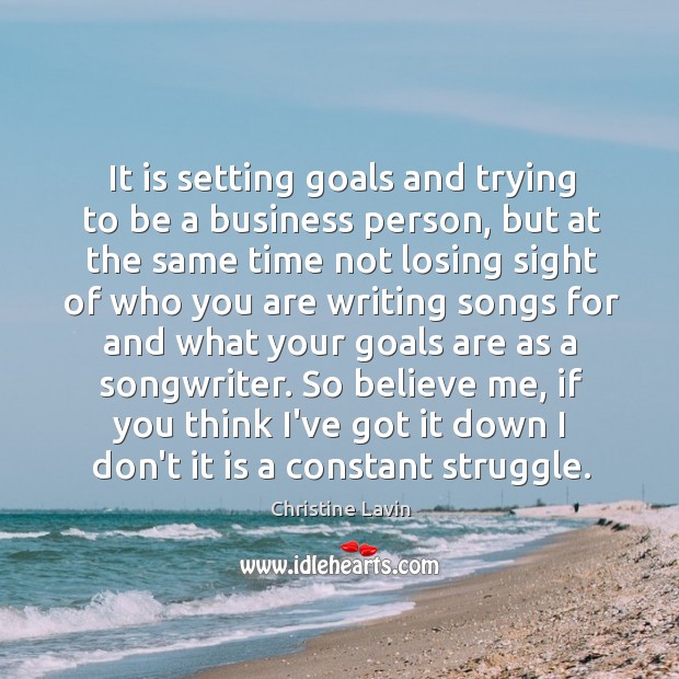 It is setting goals and trying to be a business person, but Image