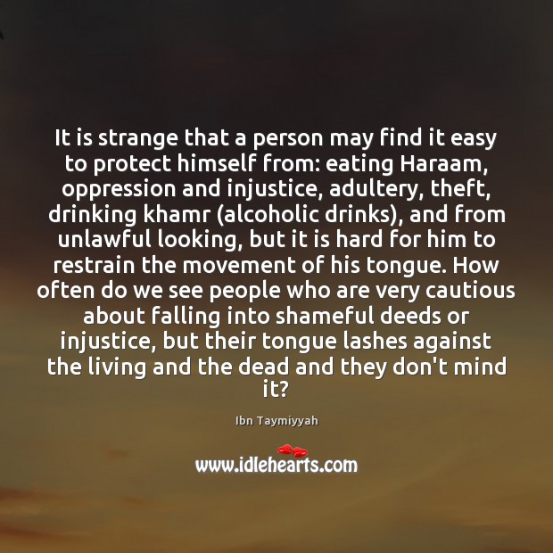 It is strange that a person may find it easy to protect Ibn Taymiyyah Picture Quote