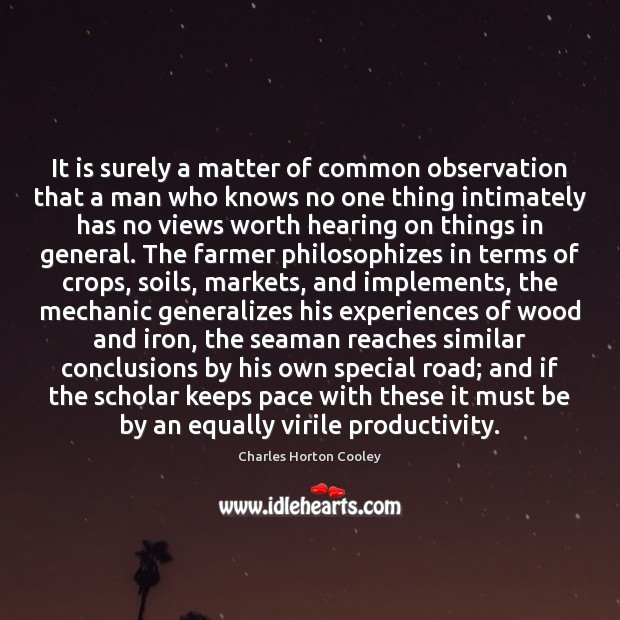 It is surely a matter of common observation that a man who Charles Horton Cooley Picture Quote