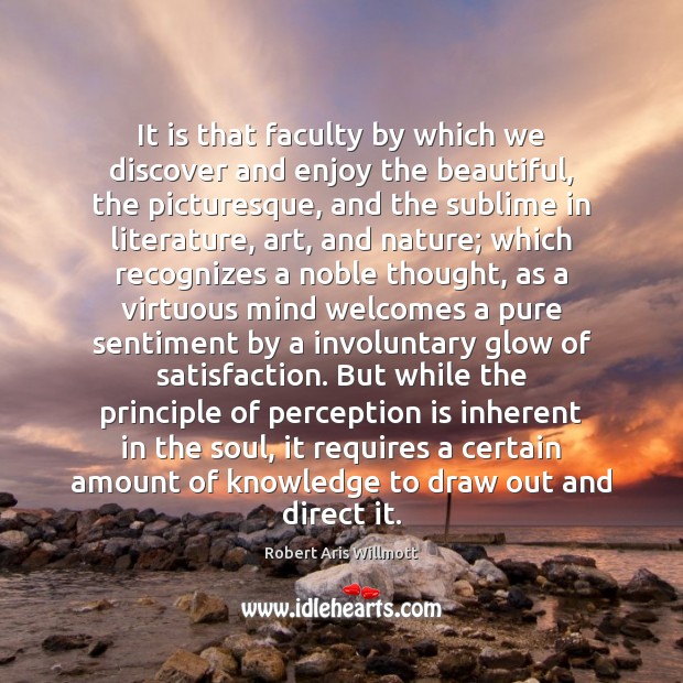 It is that faculty by which we discover and enjoy the beautiful, Perception Quotes Image