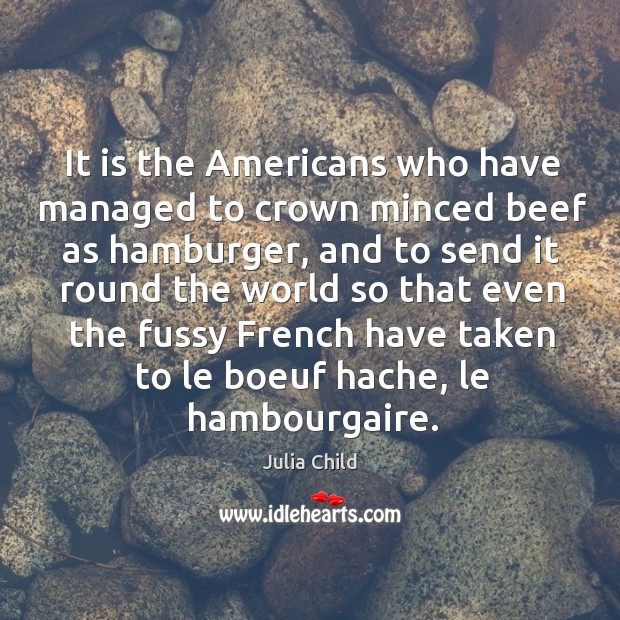 It is the Americans who have managed to crown minced beef as Image