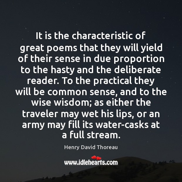 It is the characteristic of great poems that they will yield of Henry David Thoreau Picture Quote