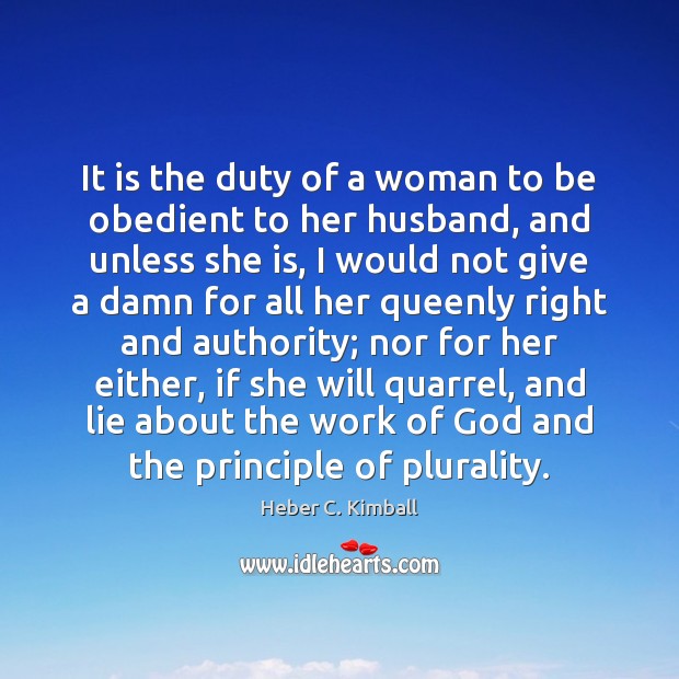 It is the duty of a woman to be obedient to her Heber C. Kimball Picture Quote