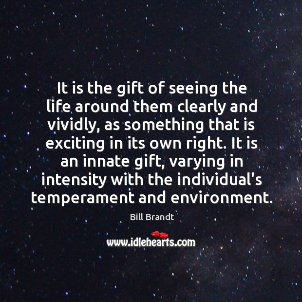 It is the gift of seeing the life around them clearly and Image