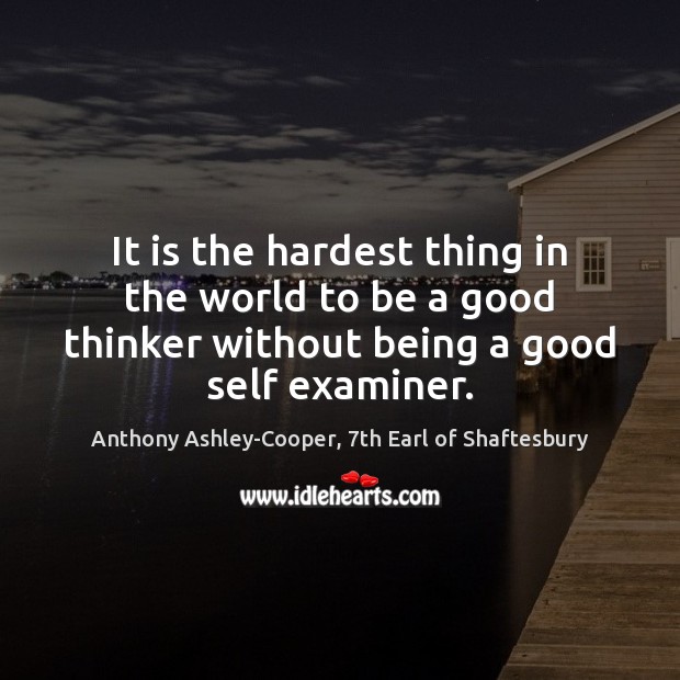 It is the hardest thing in the world to be a good Anthony Ashley-Cooper, 7th Earl of Shaftesbury Picture Quote