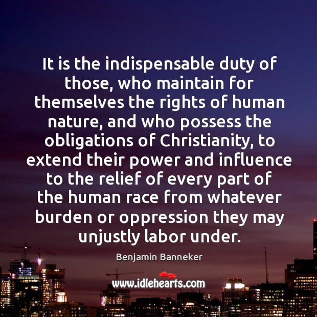 It is the indispensable duty of those, who maintain for themselves the Image