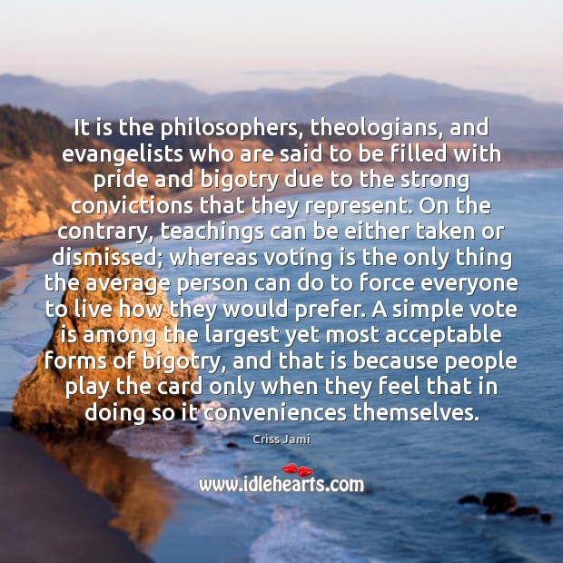 It is the philosophers, theologians, and evangelists who are said to be Vote Quotes Image