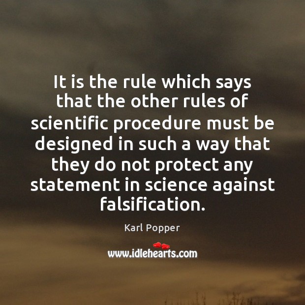 It is the rule which says that the other rules of scientific Karl Popper Picture Quote