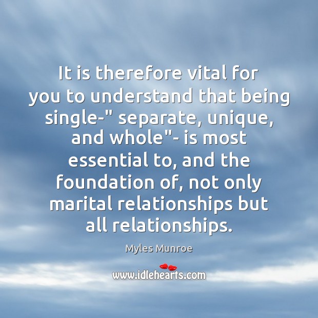 It is therefore vital for you to understand that being single-” separate, Image