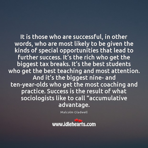It is those who are successful, in other words, who are most Practice Quotes Image