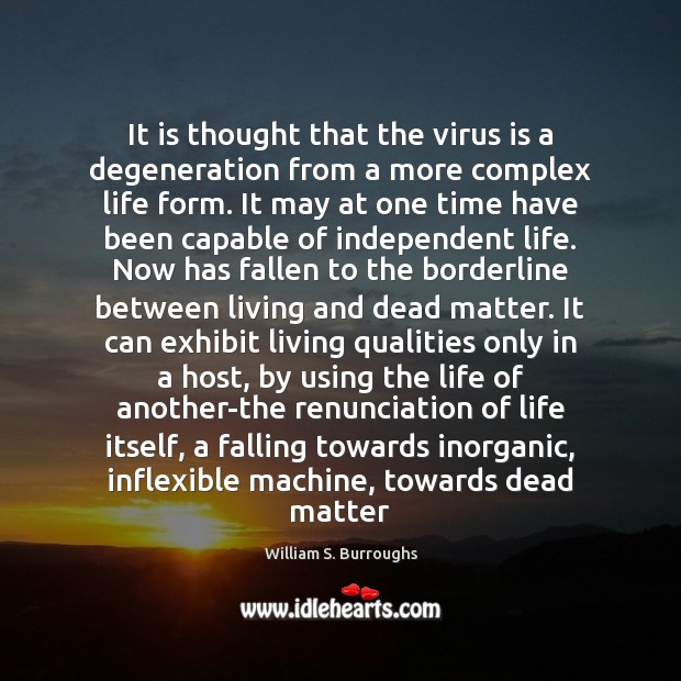 It is thought that the virus is a degeneration from a more Image