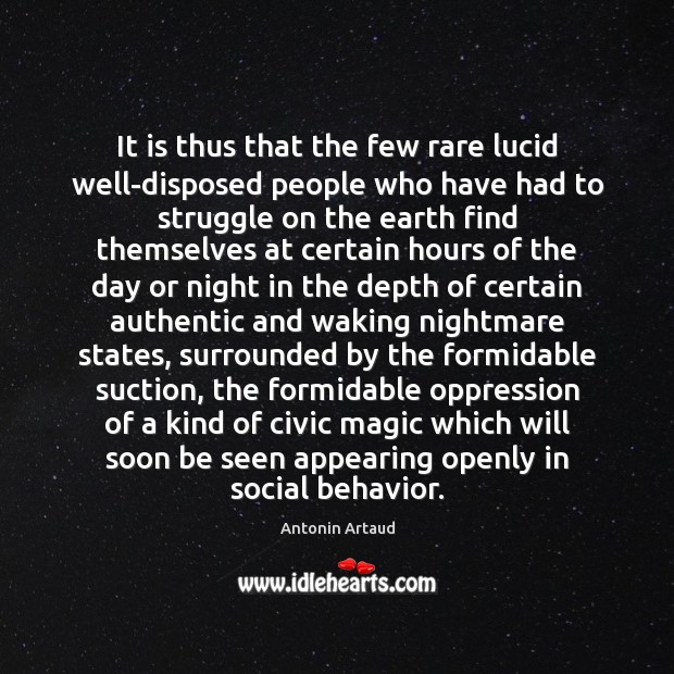 It is thus that the few rare lucid well-disposed people who have Behavior Quotes Image