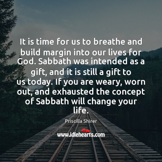 It is time for us to breathe and build margin into our Image