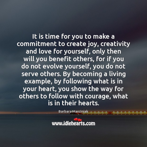 It is time for you to make a commitment to create joy, Barbara Marciniak Picture Quote