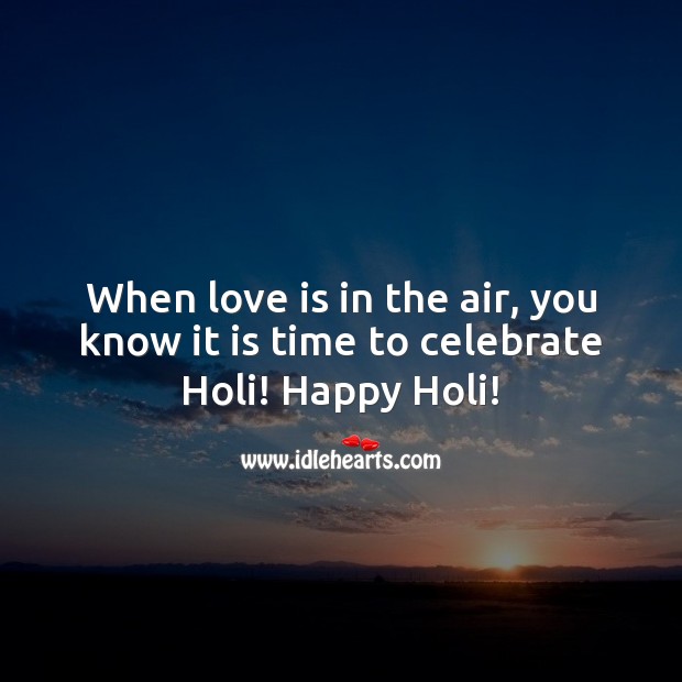 It is time to celebrate holi! happy holi! Holi Messages Image