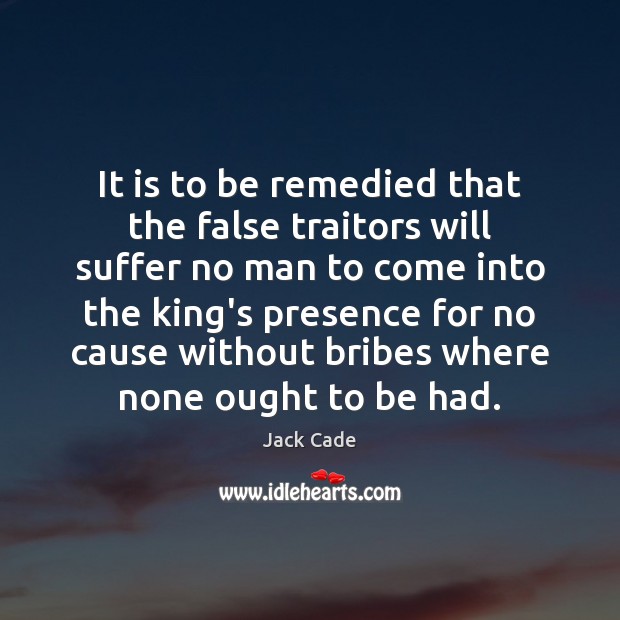 It is to be remedied that the false traitors will suffer no Image