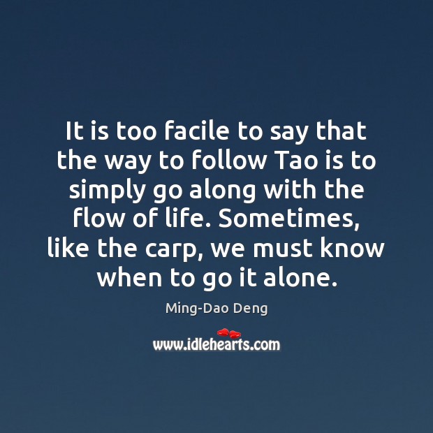 It is too facile to say that the way to follow Tao Image