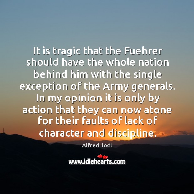 It is tragic that the fuehrer should have the whole nation Image