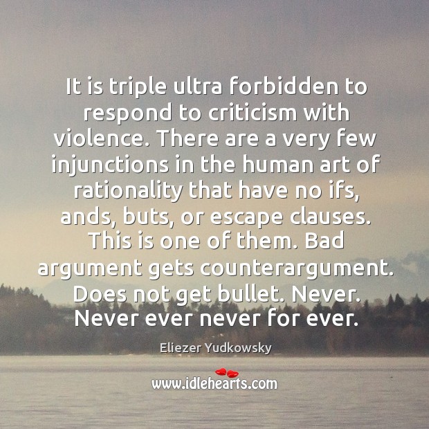 It is triple ultra forbidden to respond to criticism with violence. There Image