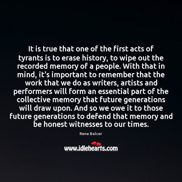 It is true that one of the first acts of tyrants is Rene Balcer Picture Quote