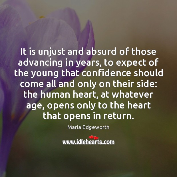 It is unjust and absurd of those advancing in years, to expect Expect Quotes Image