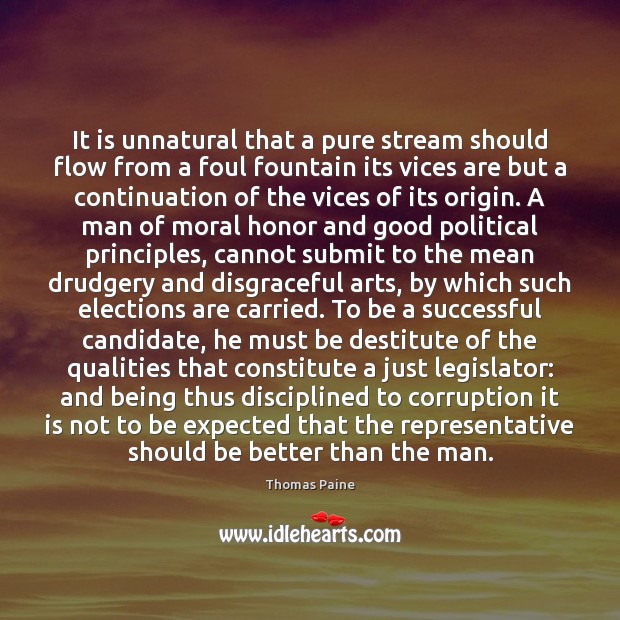 It is unnatural that a pure stream should flow from a foul Thomas Paine Picture Quote