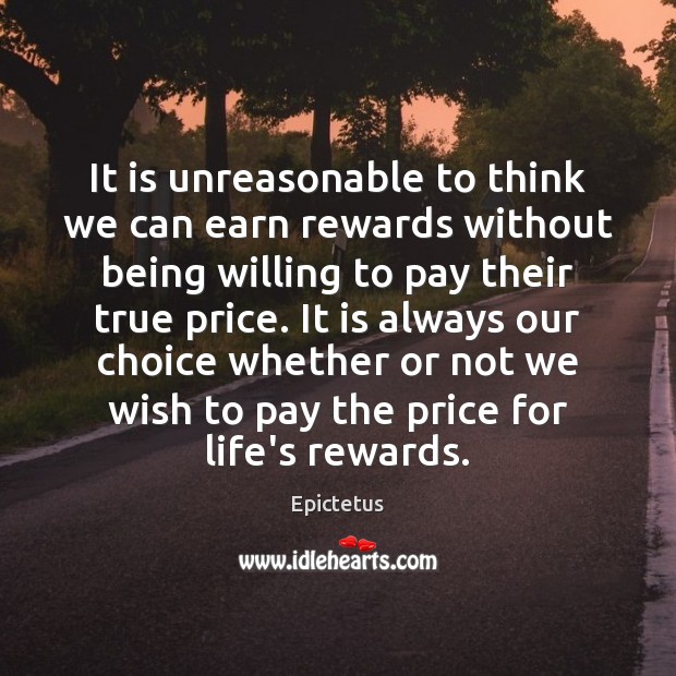 It is unreasonable to think we can earn rewards without being willing Image