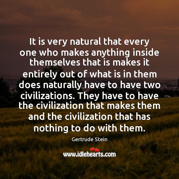 It is very natural that every one who makes anything inside themselves Image