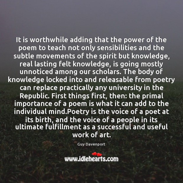 It is worthwhile adding that the power of the poem to teach Poetry Quotes Image