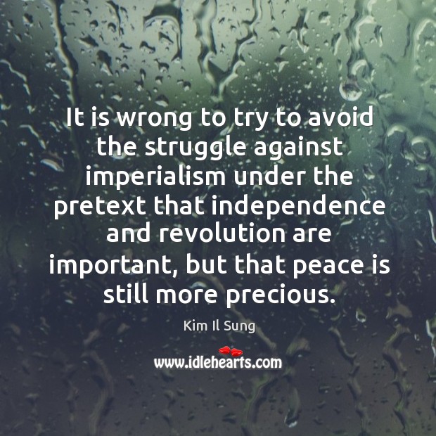 It is wrong to try to avoid the struggle against imperialism under the pretext Peace Quotes Image