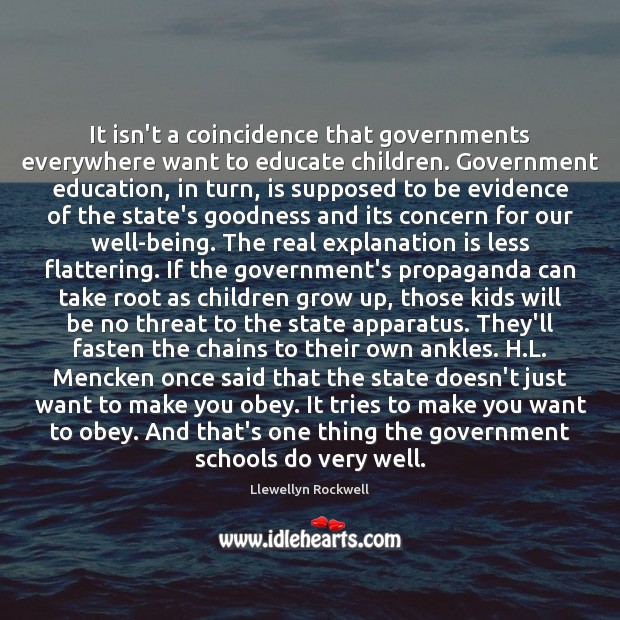 It isn’t a coincidence that governments everywhere want to educate children. Government Image