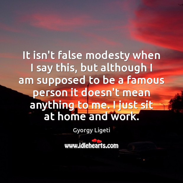 It isn’t false modesty when I say this, but although I am Image