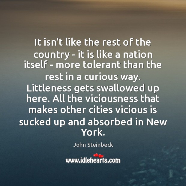 It isn’t like the rest of the country – it is like John Steinbeck Picture Quote