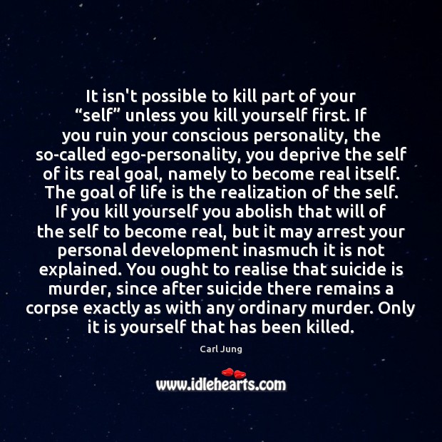 It isn’t possible to kill part of your “self” unless you kill Image