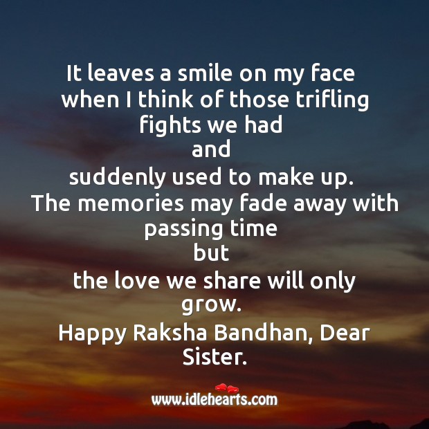 It leaves a smile on my face when I think of those trifling fights we had Raksha Bandhan Messages Image