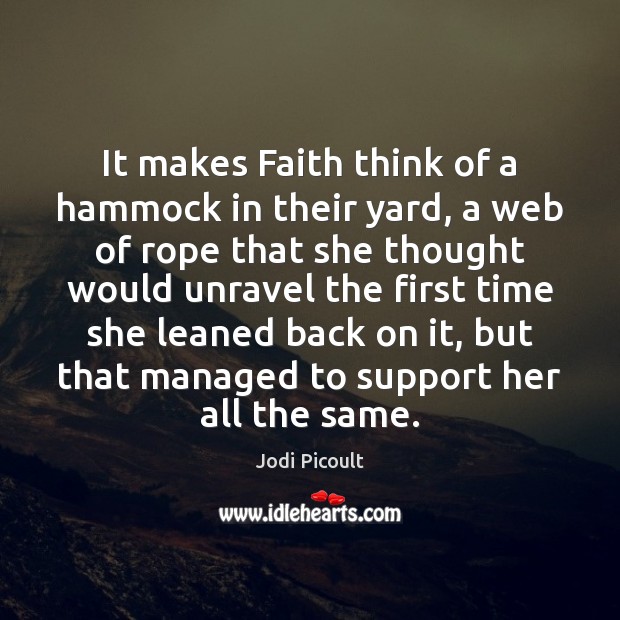 It makes Faith think of a hammock in their yard, a web Image