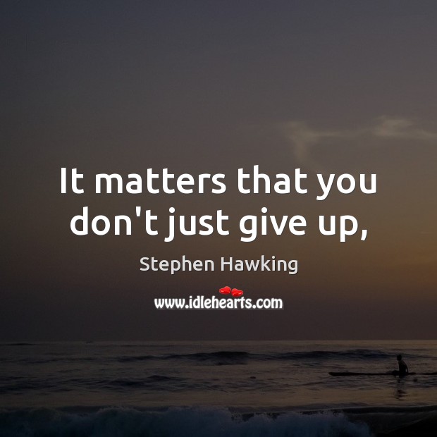 It matters that you don’t just give up, Image