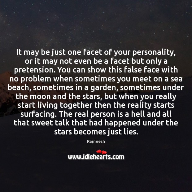 It may be just one facet of your personality, or it may Rajneesh Picture Quote