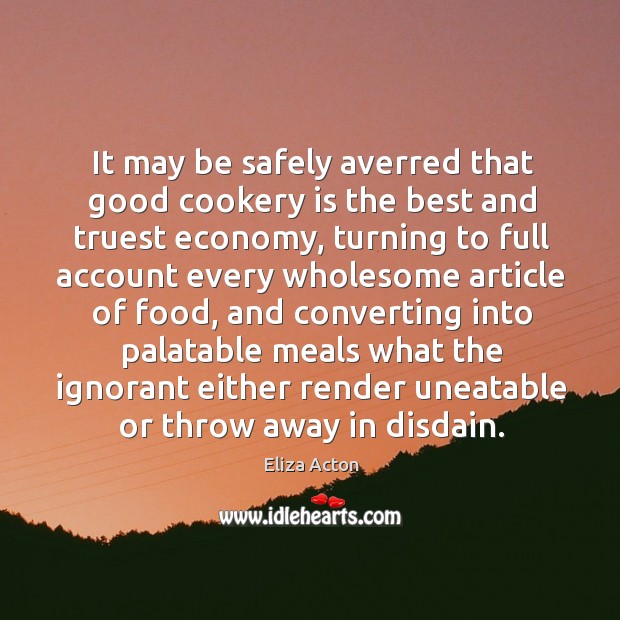 It may be safely averred that good cookery is the best and Image