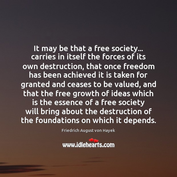 It may be that a free society… carries in itself the forces Image
