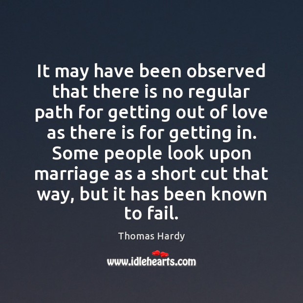 It may have been observed that there is no regular path for Thomas Hardy Picture Quote