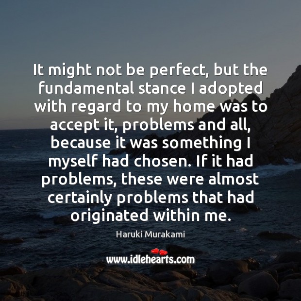 It might not be perfect, but the fundamental stance I adopted with Accept Quotes Image