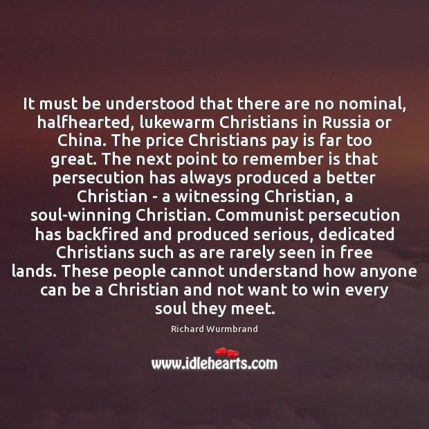 It must be understood that there are no nominal, halfhearted, lukewarm Christians Image