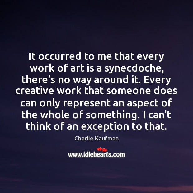 It occurred to me that every work of art is a synecdoche, Image