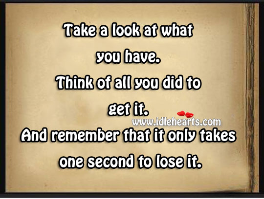 Remember that it only takes one second to lose it. Image