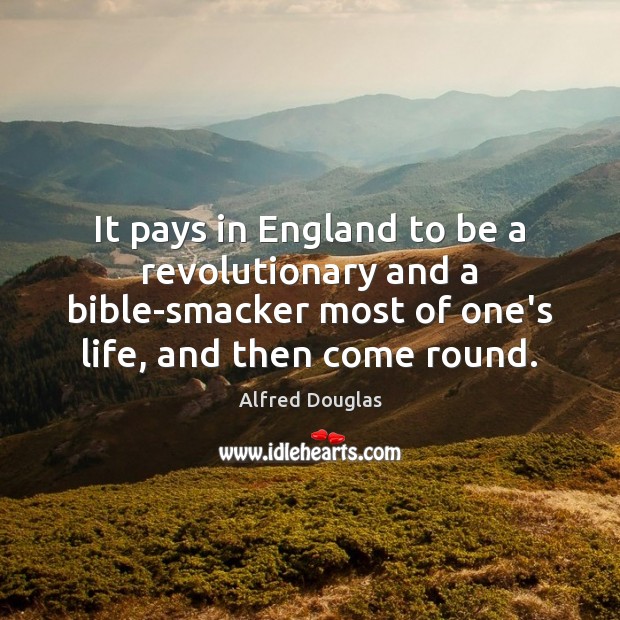 It pays in England to be a revolutionary and a bible-smacker most Image