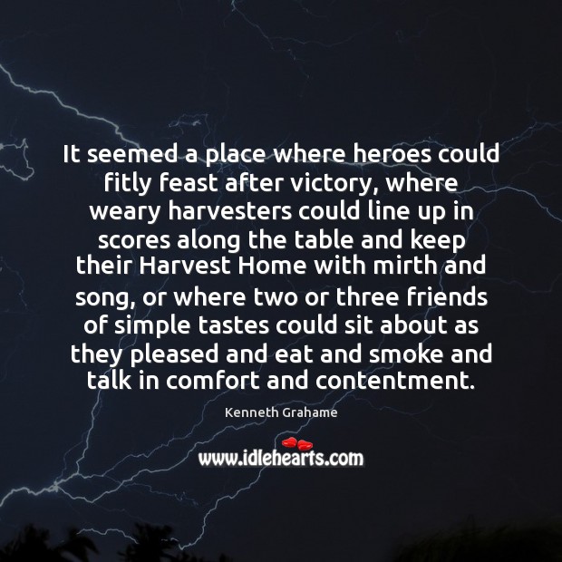 It seemed a place where heroes could fitly feast after victory, where Image