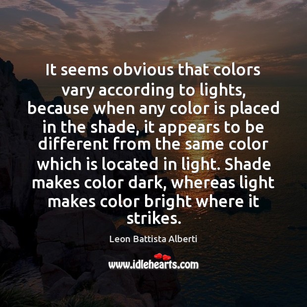 It seems obvious that colors vary according to lights, because when any Image