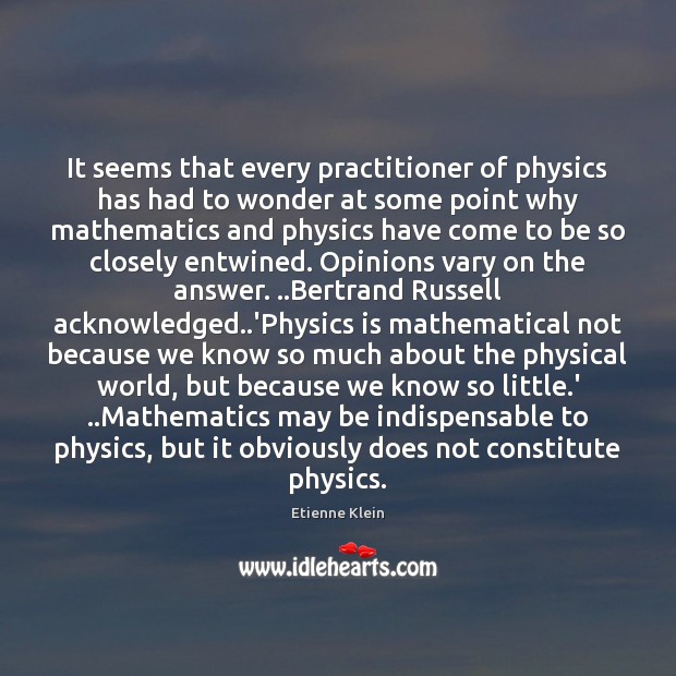 It seems that every practitioner of physics has had to wonder at Etienne Klein Picture Quote