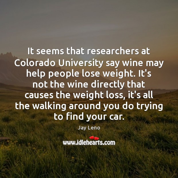 It seems that researchers at Colorado University say wine may help people Image